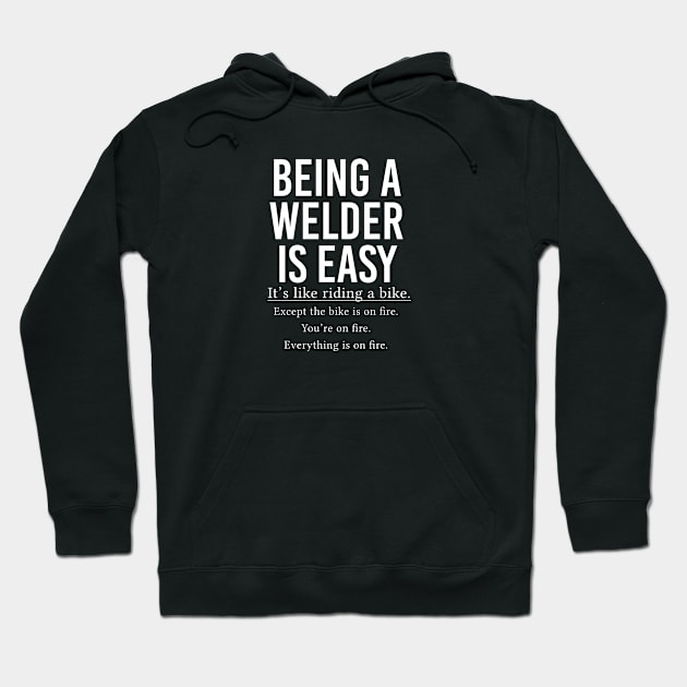 Funny Welder Gift Welding Gift Being A Welder Is Easy Hoodie by kmcollectible